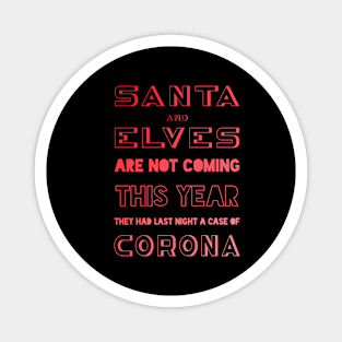 Santa and Elves are not coming this year! Magnet